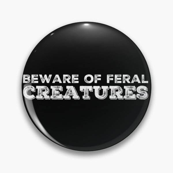 Item preview, Beware of Feral Creatures designed and sold by homesteadswag.