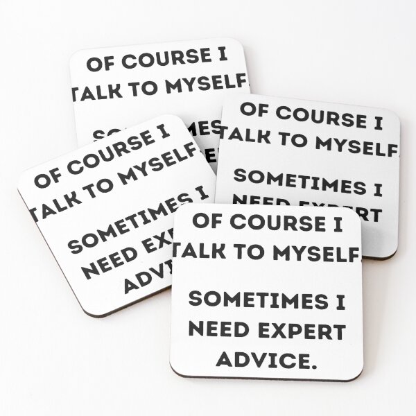 Item preview, Of Course I Talk to Myself, Sometimes I Need Expert Advice. designed and sold by JiennaVane.