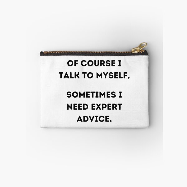 Item preview, Of Course I Talk to Myself, Sometimes I Need Expert Advice. designed and sold by JiennaVane.