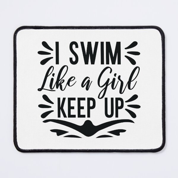 Item preview, I Swim Like A Girl Try To Keep It Up designed and sold by StickeredQuotes.