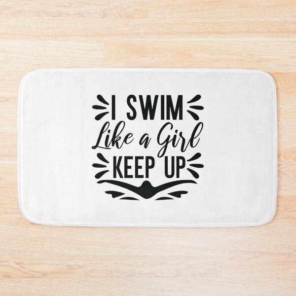 Item preview, I Swim Like A Girl Try To Keep It Up designed and sold by StickeredQuotes.