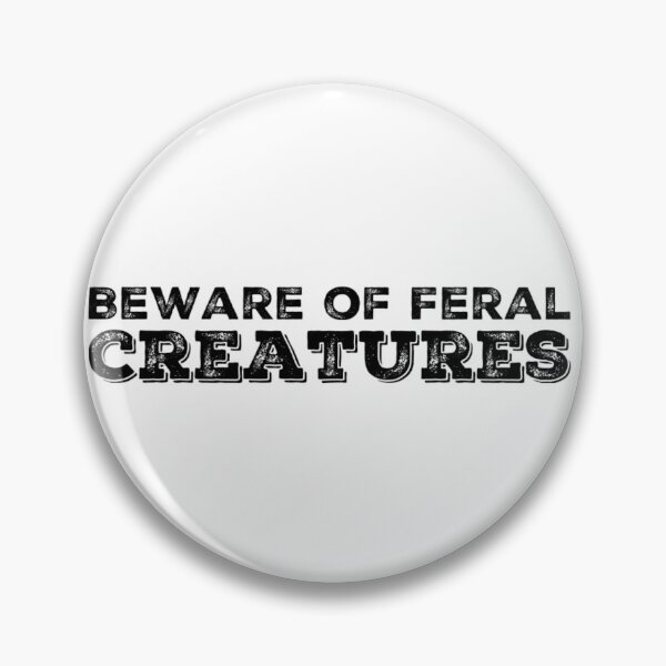 Item preview, Beware of Feral Creatures designed and sold by homesteadswag.