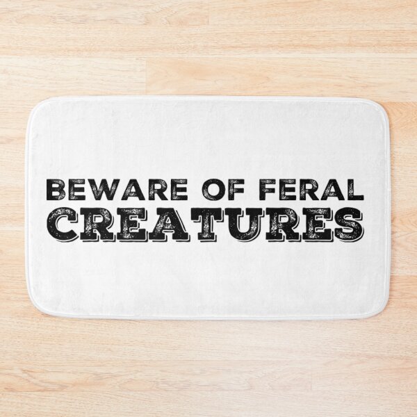 Item preview, Beware of Feral Creatures designed and sold by homesteadswag.