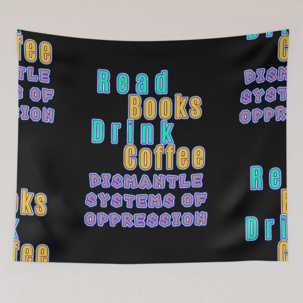 Item preview, Read Books Drink Coffee Dismantle Systems Of Oppression designed and sold by Dodern.