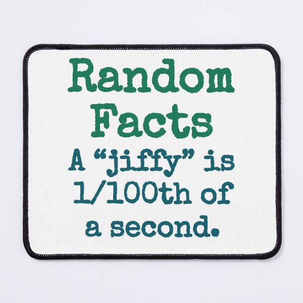 Item preview, A Jiffy Is One One Hundredth Of A Second - Trivia Fact designed and sold by CrankyOldDude.
