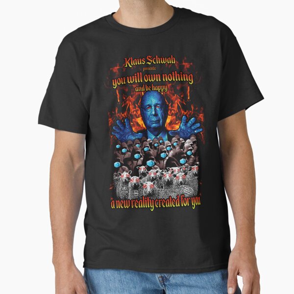 Item preview, Klaus Schwab and you will own nothing and be happy designed and sold by Angry-dragonfly.