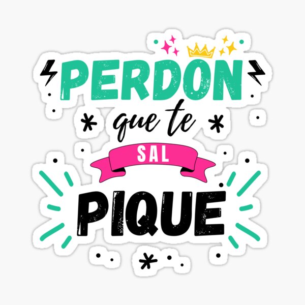 Item preview, Sorry I Splashed You Shakira Pique Song, Funny Perdon que te Sal Pique Quote Humor Sarcastic Gifts designed and sold by PrintOfi.
