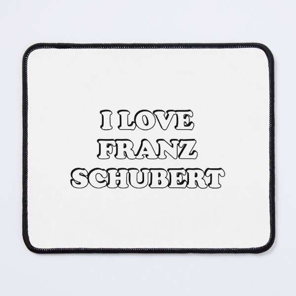 Item preview, I Love Franz Schubert designed and sold by Inspirationmotivation.
