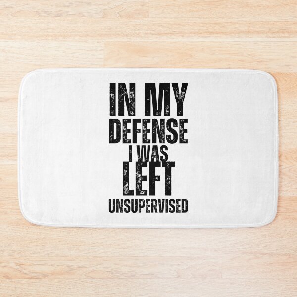 Item preview, In my defense I was left unsupervised designed and sold by vensoos.