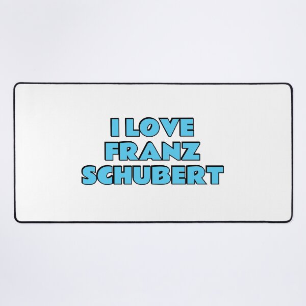 Item preview, I Love Franz Schubert designed and sold by Inspirationmotivation.