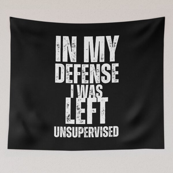 Item preview,  In my defense I was left unsupervised designed and sold by vensoos.