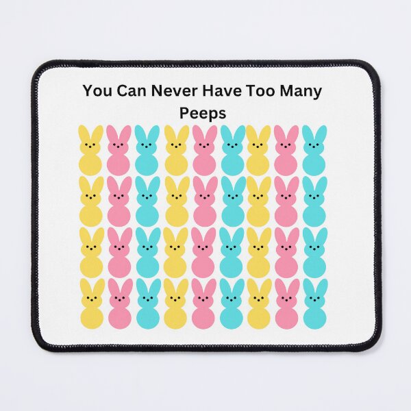 Item preview, You Can Never Have Too Many Peeps designed and sold by DEDDesign.