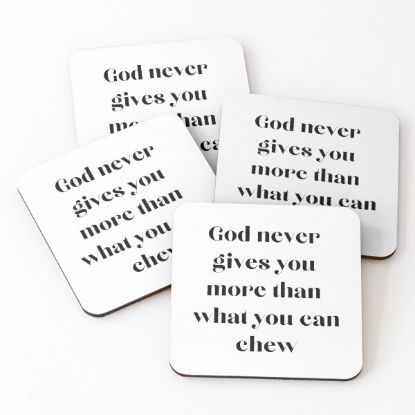 Item preview, God never gives you more than what you can chew designed and sold by EnlightParis.