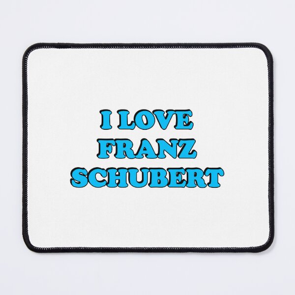 Item preview, I Love Franz Schubert designed and sold by Inspirationmotivation.