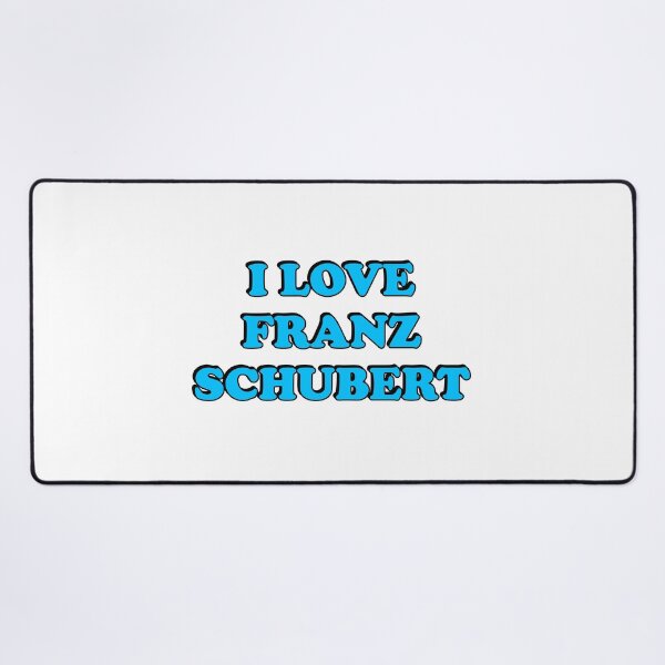 Item preview, I Love Franz Schubert designed and sold by Inspirationmotivation.