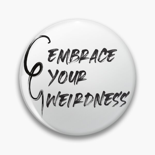 Item preview, Embrace Your Weirdness designed and sold by BlueZenStudio.