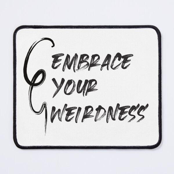 Item preview, Embrace Your Weirdness designed and sold by BlueZenStudio.