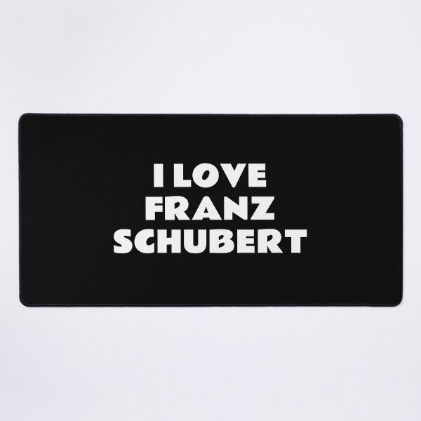 Item preview, I Love Franz Schubert designed and sold by Inspirationmotivation.