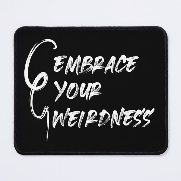 Item preview, Embrace Your Weirdness designed and sold by BlueZenStudio.