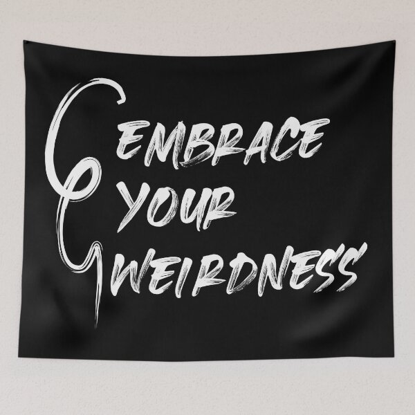 Item preview, Embrace Your Weirdness designed and sold by BlueZenStudio.