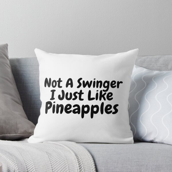 Item preview, Not A Swinger I Just Like Pineapples  designed and sold by vensoos.