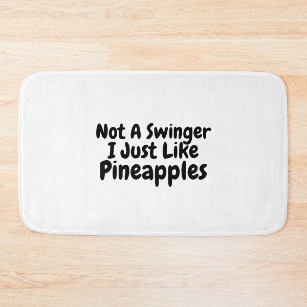 Item preview, Not A Swinger I Just Like Pineapples  designed and sold by vensoos.