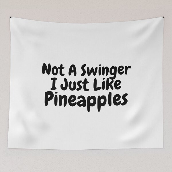 Item preview, Not A Swinger I Just Like Pineapples  designed and sold by vensoos.