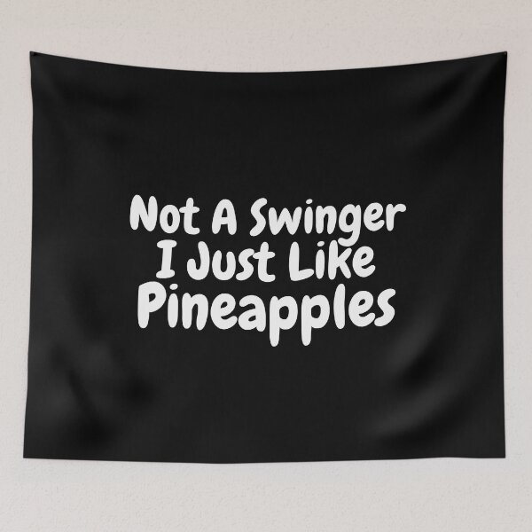 Item preview, Not A Swinger I Just Like Pineapples  designed and sold by vensoos.