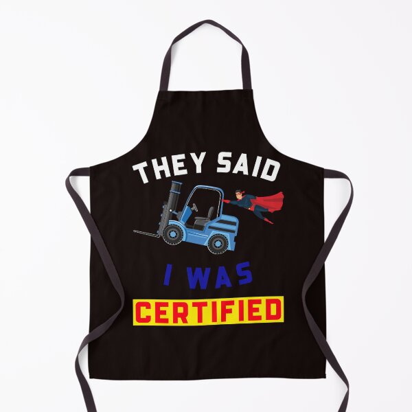 Item preview, Forklift Superhero They Said I Was Forklift Certified NFWBR designed and sold by TeamsterLife.
