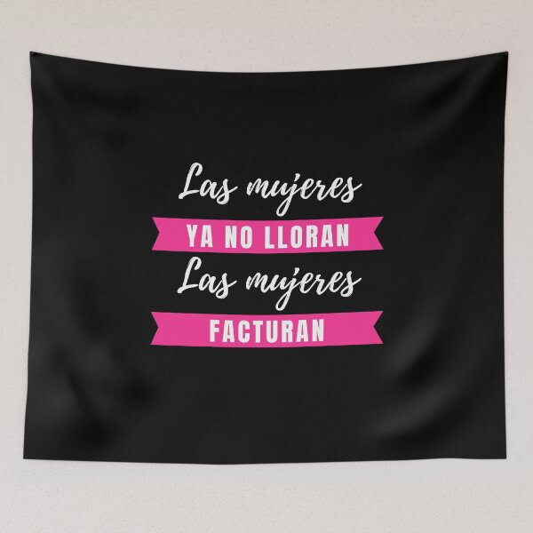 Item preview, Las Mujeres ya no Lloran, Las Mujeres Facturan Shakira Pique Song, Funny Quote Humor Sarcastic Gifts designed and sold by PrintOfi.