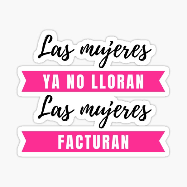 Item preview, Las Mujeres ya no Lloran, Las Mujeres Facturan Shakira Pique Song, Funny Quote Humor Sarcastic Gifts designed and sold by PrintOfi.