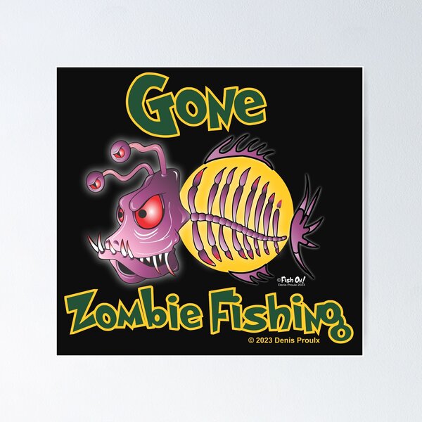 Item preview, Gone Zombie Fishing designed and sold by Denis Proulx.