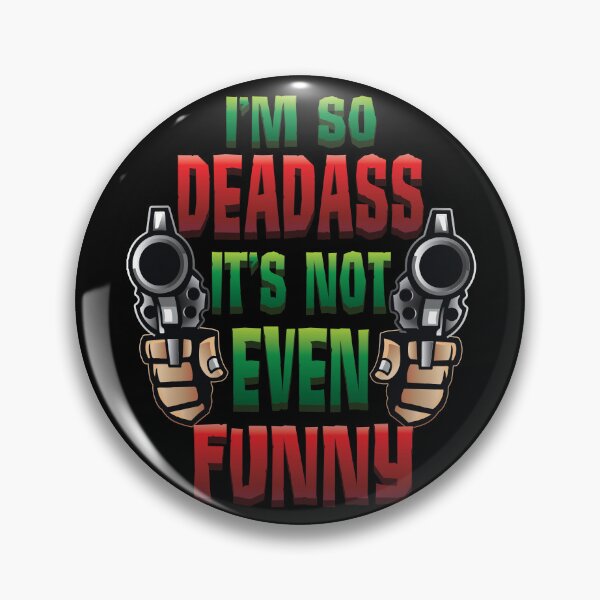 Item preview, I'm so Dead Ass It's not even Funny designed and sold by LatinSaint.