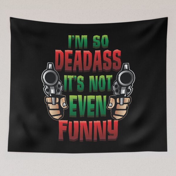 Item preview, I'm so Dead Ass It's not even Funny designed and sold by LatinSaint.