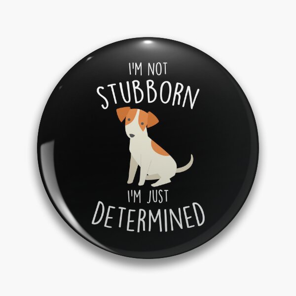 Item preview, Jack Russell Terrier Dog Not Stubborn Just Determined designed and sold by Clara Hollins.
