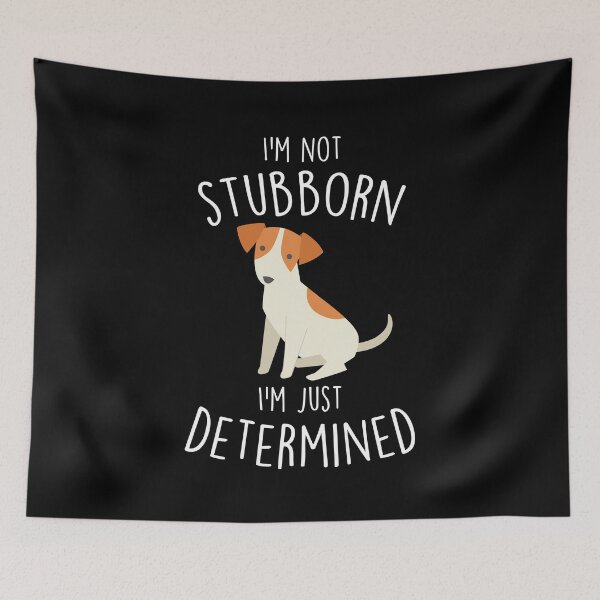 Item preview, Jack Russell Terrier Dog Not Stubborn Just Determined designed and sold by Clara Hollins.
