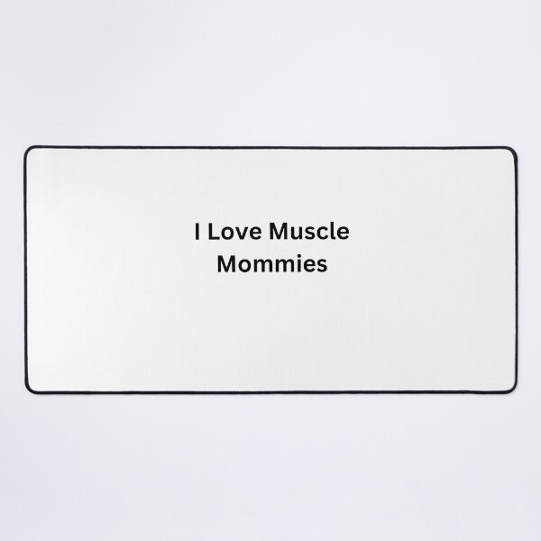 Item preview, I Love Muscle Mommies designed and sold by erion-store.