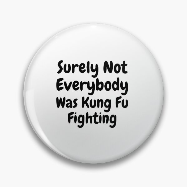 Item preview, Surely Not Everybody Was Kung Fu Fighting  designed and sold by vensoos.