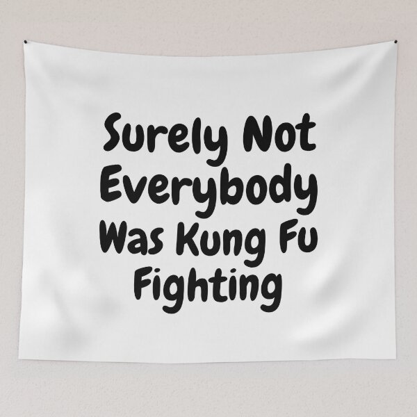 Item preview, Surely Not Everybody Was Kung Fu Fighting  designed and sold by vensoos.