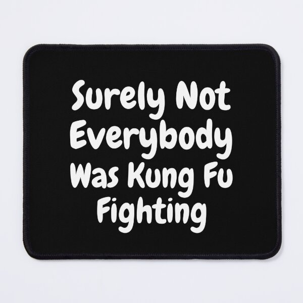 Item preview, Surely Not Everybody Was Kung Fu Fighting designed and sold by vensoos.