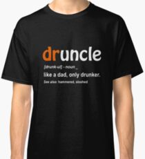 Druncle Classic T-Shirt