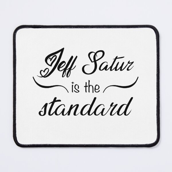 Item preview, jeff satur is the standard designed and sold by premslays.