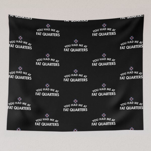 Item preview, You Had Me At Fat Quarters designed and sold by twHistory.