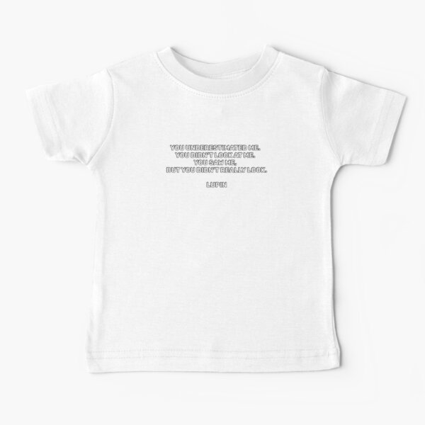 Item preview, Lupin quotes - You underestimated me.  You didn’t look at me.  You saw me,  but you didn’t really look. designed and sold by Inspirationmotivation.
