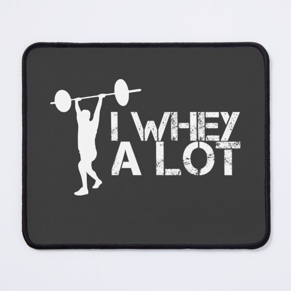 Item preview, I Whey A Lot designed and sold by Branch34Designs.