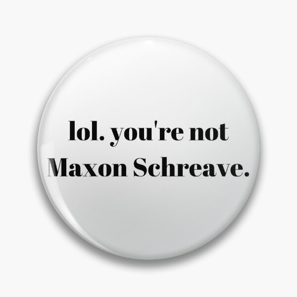 Item preview, lol. you're not Maxon Schreave. designed and sold by KayMorgan22.