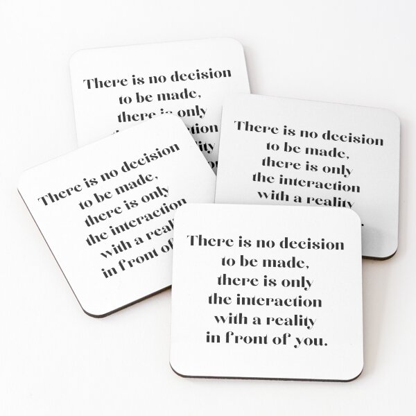 Item preview, There is no decision to be made,  there is only the interaction with a reality in front of you. designed and sold by EnlightParis.