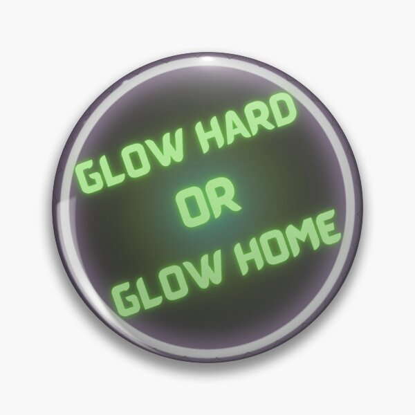 Item preview, Glow hard or glow home designed and sold by NikkosDesigns.