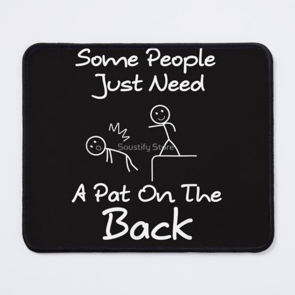 Item preview, Some People Just Need A Pat On designed and sold by moh12shop.