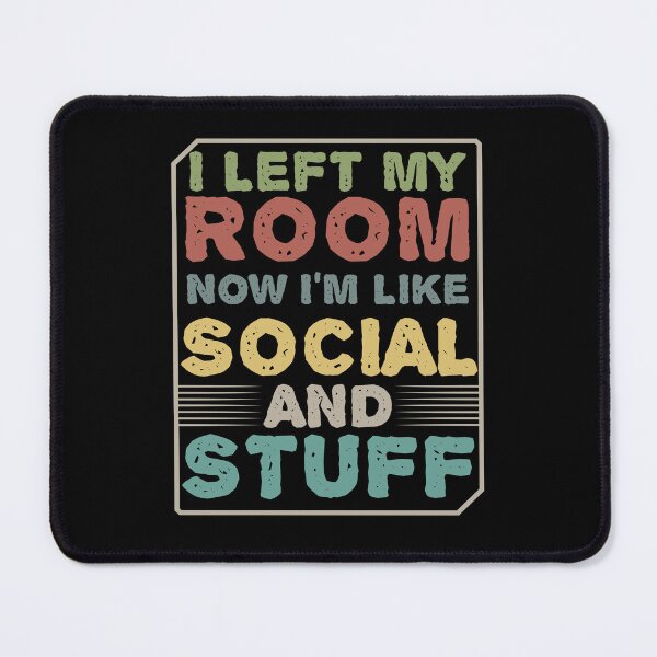 Item preview, I Left My Room Now I'm Like Social And Stuff: Vintage colors distressed grunge designed and sold by Houssemanthony.
